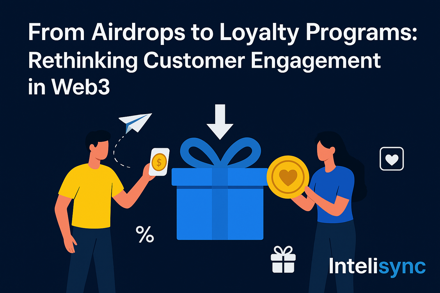 From Airdrops to Loyalty Programs: Rethinking Customer Engagement in Web3
