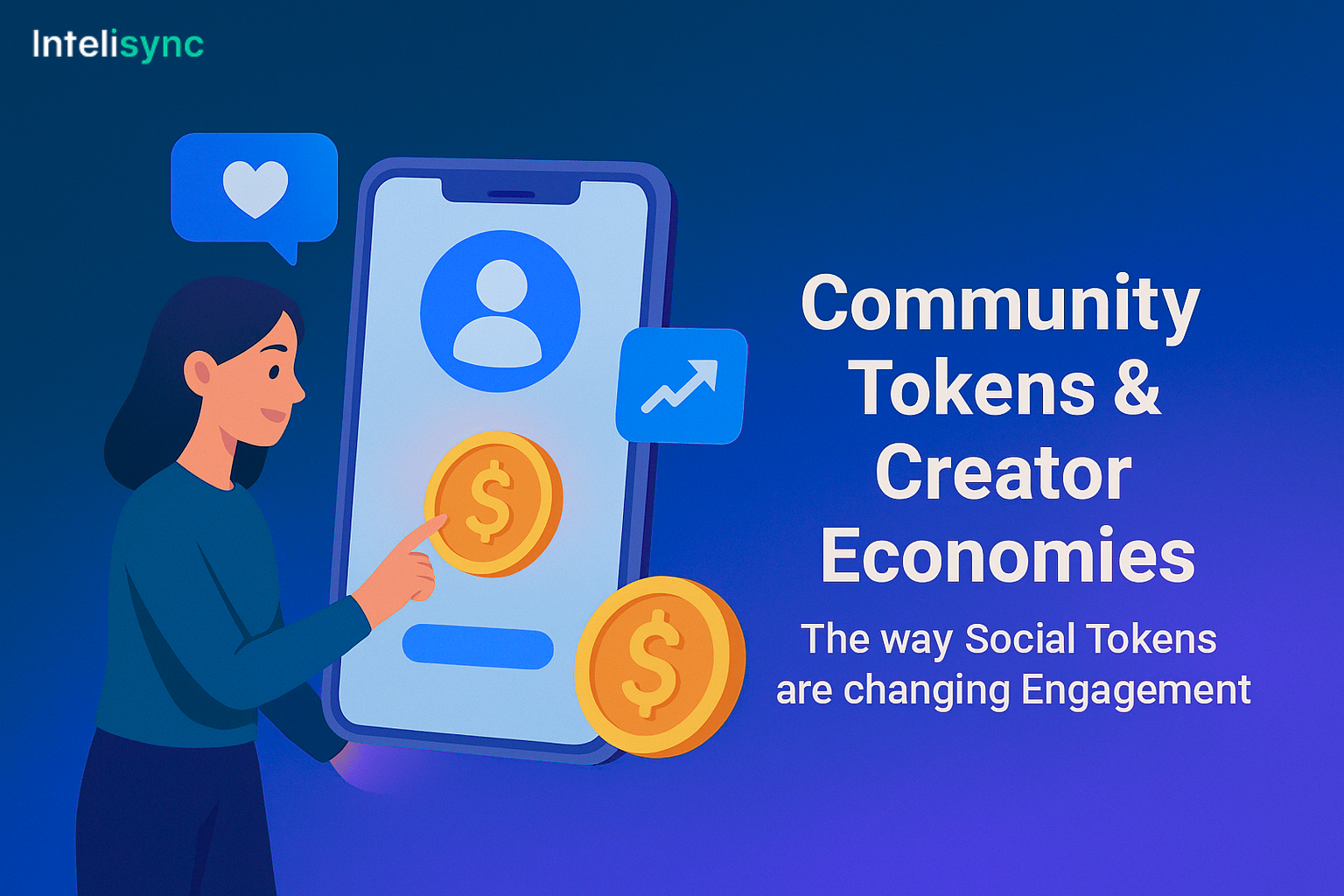 Community Tokens & Creator Economies: The way Social Tokens are changing Engagement.